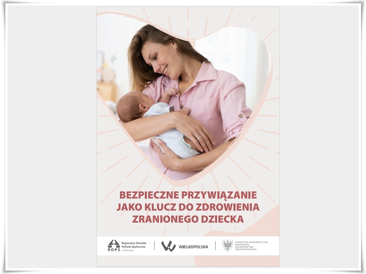 BEZPIECZNE PRZYWIĄZANIE JAKO KLUCZ DO ZDROWIENIA ZRANIONEGO DZIECKA - dr Teresa Jadczak-Szumiło