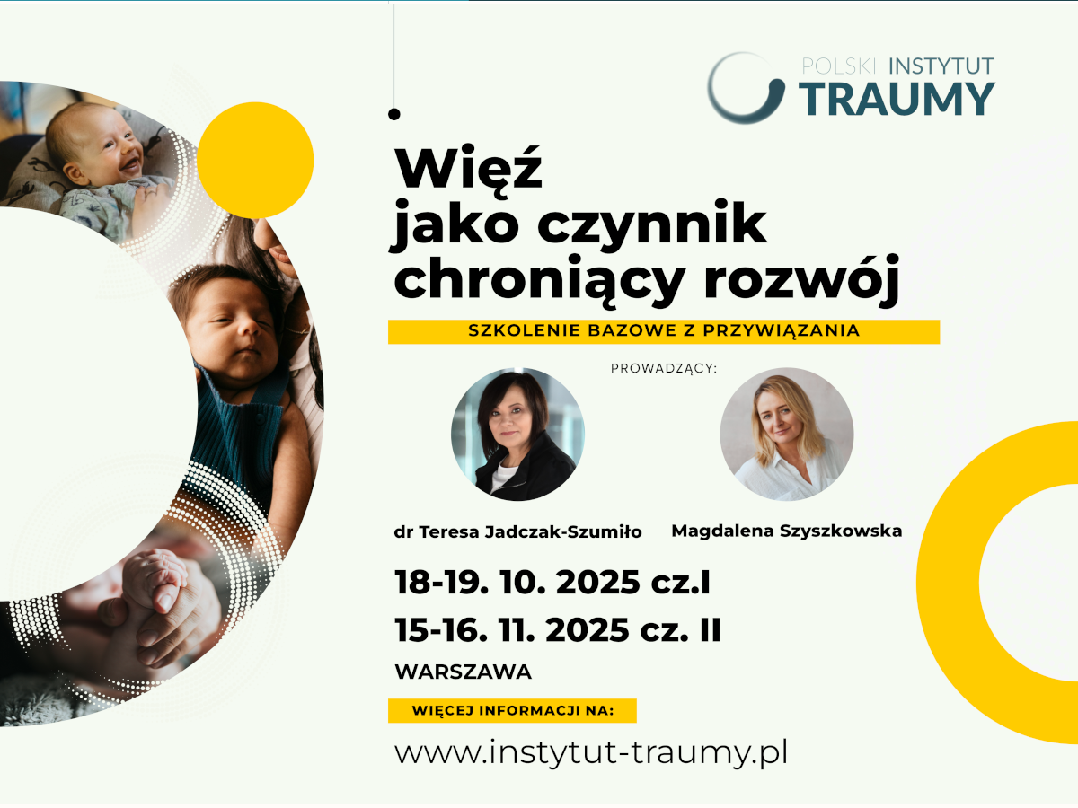 Przywiązanie — szkolenie bazowe z Przywiązania Polski Instytut Traumy